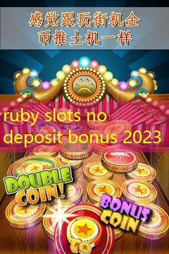 ruby slots no deposit bonus 2023 ruby slots no deposit bonus 2023