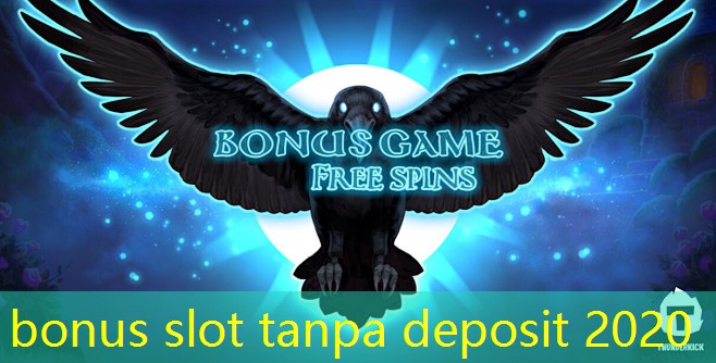 bonus slot tanpa deposit 2020